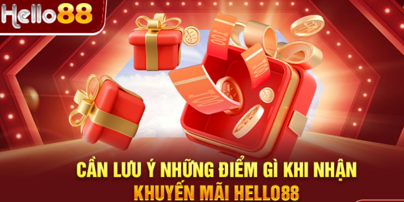 Lưu ý nhỏ tham gia những chương trình nhận thưởng của Hello88